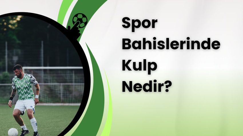 Spor Bahislerinde Kulp Nedir